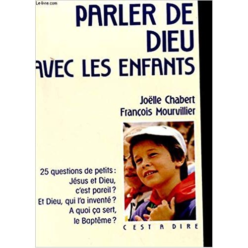 Parler de Dieu avec les enfants  Joelle Chabert François Mourvillier